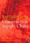 Total Quality in the Construction Supply Chain : Safety, Leadership, Total Quality, Lean, and BIM - eBook