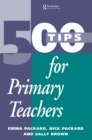500 Tips for Primary School Teachers - Emma Packard