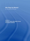 War Plays by Women : An International Anthology - eBook