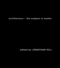 Architecture : The Subject is Matter - eBook