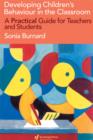 Developing Children's Behaviour in the Classroom : A Practical Guide For Teachers And Students - eBook