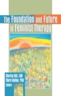 The Foundation and Future of Feminist Therapy - eBook