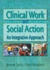 Clinical Work and Social Action : An Integrative Approach - eBook