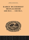 Early Buddhist Monachism : 600 BC - 100 BC - eBook