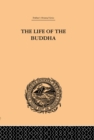 The Life of the Buddha and the Early History of His Order - eBook