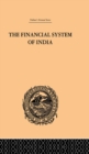 The Financial Systems of India - Gyan Chand