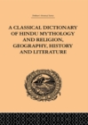 A Classical Dictionary of Hindu Mythology and Religion, Geography, History and Literature - John Dowson