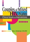 Couples of Mixed HIV Status : Clinical Issues and Interventions - eBook