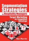 Segmentation Strategies for Hospitality Managers : Target Marketing for Competitive Advantage - eBook