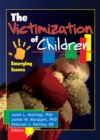 The Victimization of Children : Emerging Issues - eBook