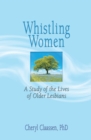 Whistling Women : A Study of the Lives of Older Lesbians - eBook