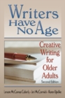 Writers Have No Age : Creative Writing for Older Adults, Second Edition - eBook