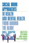 Social Work Approaches in Health and Mental Health from Around the Globe - eBook