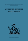 Culture, Health and Disease : Social and cultural influences on health programmes in developing countries - eBook