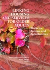 Linking Housing and Services for Older Adults : Obstacles, Options, and Opportunities - eBook