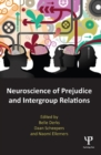 Neuroscience of Prejudice and Intergroup Relations - eBook