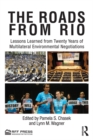 The Roads from Rio : Lessons Learned from Twenty Years of Multilateral Environmental Negotiations - eBook
