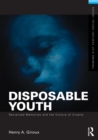 Disposable Youth: Racialized Memories, and the Culture of Cruelty - eBook