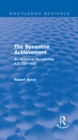 The Byzantine Achievement (Routledge Revivals) : An Historical Perspective, A.D. 330-1453 - eBook