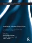 Post-War Security Transitions : Participatory Peacebuilding after Asymmetric Conflicts - eBook