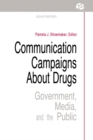 Communication Campaigns About Drugs : Government, Media, and the Public - eBook