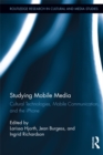 Studying Mobile Media : Cultural Technologies, Mobile Communication, and the iPhone - eBook
