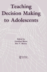 Teaching Decision Making To Adolescents - eBook