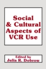 Social and Cultural Aspects of Vcr Use - eBook