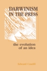 Darwinism in the Press : the Evolution of An Idea - eBook