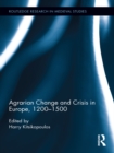 Agrarian Change and Crisis in Europe, 1200-1500 - eBook