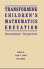 Transforming Children's Mathematics Education : International Perspectives - eBook