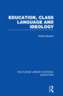 Education, Class Language and Ideology (RLE Edu L) - eBook