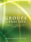 Groups in Practice : A School Counselor's Collection - eBook