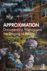 Approximation : Documentary, History and the Staging of Reality - eBook