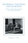 informal Teaching and Learning : A Study of Everyday Cognition in A Greek Community - eBook