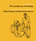 The Conspiracy of Feelings and The Little Theatre of the Green Goose - eBook