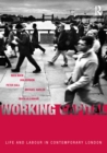 Working Capital : Life and Labour in Contemporary London - eBook