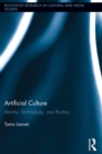 Artificial Culture : Identity, Technology, and Bodies - eBook