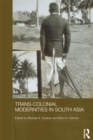 Trans-Colonial Modernities in South Asia - eBook