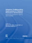 Adaptive Collaborative Approaches in Natural Resource Governance : Rethinking Participation, Learning and Innovation - eBook