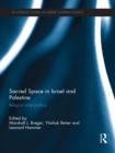 Sacred Space in Israel and Palestine : Religion and Politics - eBook