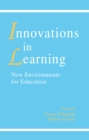 innovations in Learning : New Environments for Education - eBook
