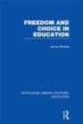 Freedom and Choice in Education (RLE Edu K) - eBook