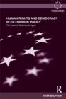 Human Rights and Democracy in EU Foreign Policy : The Cases of Ukraine and Egypt - eBook
