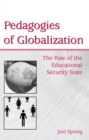 Pedagogies of Globalization : The Rise of the Educational Security State - eBook