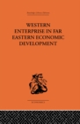 Western Enterprise in Far Eastern Economic Development - eBook