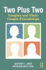 Two Plus Two : Couples and Their Couple Friendships - eBook