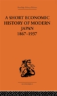 Short Economic History of Modern Japan - eBook