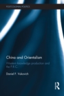 China and Orientalism : Western Knowledge Production and the PRC - Daniel Vukovich