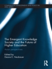 The Emergent Knowledge Society and the Future of Higher Education : Asian Perspectives - eBook